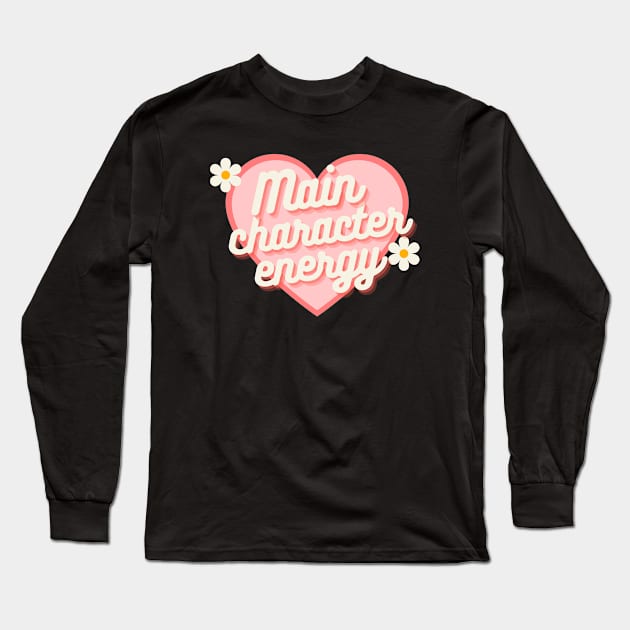Main Character Energy Long Sleeve T-Shirt by It Girl Designs